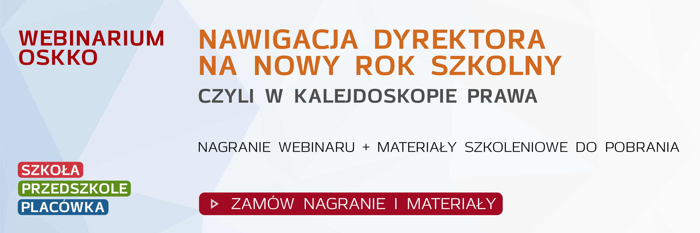 Webinarium OSKKO: Nawigacja dyrektora na nowy rok szkolny, czyli w Kalejdoskopie prawa.